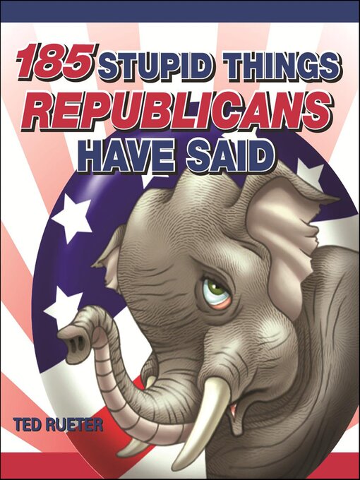 Cover image for 185 Stupid Things Republicans Have Said
